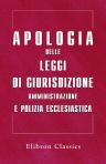 Apologia delle leggi di giurisdizione, amministrazione e polizia ecclesiastica