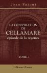La conspiration de Cellamare, épisode de la régence. Tome 1