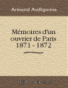 Mémoires d'un ouvrier de Paris 1871-1872