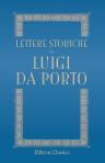 Lettere storiche di Luigi Da Porto vicentino dall'anno 1509 al 1528