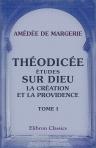 Théodicée. Études sur Dieu: La création et la providence. Tome 1
