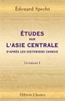 Études sur l'Asie centrale d'après les historiens chinois. Livraison 1: Indo-Scythes et Ephthalites