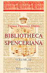 Bibliotheca Spenceriana. A Descriptive Catalogue of the Books Printed in the Fifteenth Century and of Many Valuable First Editions, in the Library of George John Earl Spencer. Volume 3