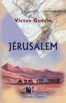 Jérusalem. Son histoire. Sa description. Ses établissements religieux