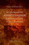 Die sogenannten Assyro-Chaldäer und Hittiten von Kleinasien
