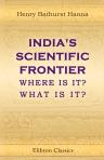 India's Scientific Frontier: Where Is It? What Is It?. Indian Problems, No.2