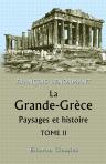 La Grande-Grèce. Paysages et histoire. Tome 2