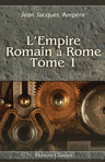 L'Empire Romain à Rome. Tome 1