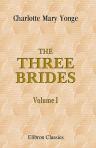 The Three Brides. Volume 1