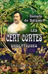 Les cent contes drolatiques. Colligez ès abbaïes de Tourayne, et mis en lumière par le sieur de Balzac, pour l'esbattement des Pantagruelistes et non aultres. Premier dixain