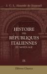 Histoire des républiques italiennes du moyen âge. Nouvelle édition. Tome 9