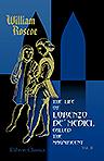 The Life of Lorenzo de' Medici, Called the Magnificent. Series: Collection of the classic English historians. Volume 2