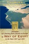 Narrative of a Journey from Calcutta to Europe, by Way of Egypt in the Years 1827 and 1828