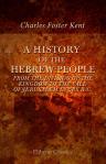 A History of the Hebrew People from the Division of the Kingdom to the Fall of Jerusalem in 586 B.C. With Maps and Chart