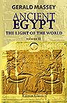 Ancient Egypt: the Light of the World. A Work of Reclamation and Restitution in Twelve Books. Volume 2