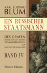 Ein russischer Staatsmann. Des Grafen Jakob Johann Sievers Denkwürdigkeiten zur Geschichte Russlands. Band IV