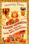 Kaiser Heinrich der Vierte und sein Zeitalter. Band II