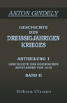 Geschichte des Dreissigjährigen Krieges. Abtheilung 1: Geschichte des böhmischen Aufstandes von 1618. Band II