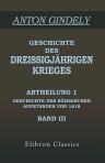 Geschichte des Dreissigjährigen Krieges. Abtheilung 1: Geschichte des böhmischen Aufstandes von 1618. Band III