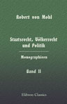 Staatsrecht, Völkerrecht und Politik. Monographieen. Band 2: Politik. Band 1