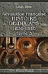 Révolution Française. Histoire de dix ans. 1830-1840. Tome 3