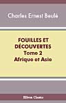 Fouilles et découvertes. Tome 2. Afrique et Asie