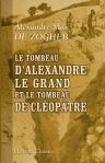 Le tombeau d'Alexandre le Grand et le tombeau de Cléopâtre