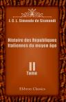 Histoire des Républiques Italiennes du moyen âge. Tome 2