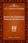 Histoire des Républiques Italiennes du moyen âge. Tome 15