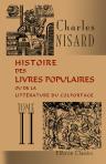 Histoire des livres populaires ou de la littérature du colportage. Tome 2
