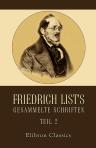 Friedrich List's gesammelte Schriften. Teil 2