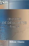Oeuvres de Descartes. Tome 2