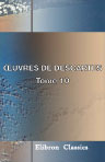Oeuvres de Descartes. Tome 10