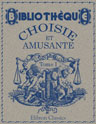 Bibliothèque choisie et amusante. Tome 1