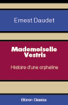 Mademoiselle Vestris. Histoire d'une orpheline