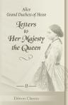 Letters to Her Majesty the Queen. With a memoir by H.R.H. Princess Christian. Volume 2