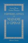 Dernières années de madame d'Épinay. Son salon et ses amis. D'après des lettres et documents inédits