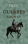 Les guerres sous Louis XV. Tome 3: (1740-1748). Italie - Flandre