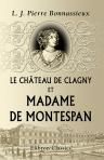 Le château de Clagny et madame de Montespan. D'après les documents originaux. Histoire d'un quartier de Versailles