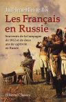 Les Français en Russie. Souvenirs de la Campagne de 1812 et de deux ans de captivité en Russie