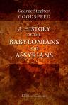 A History of the Babylonians and Assyrians