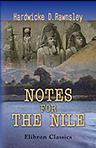Notes for the Nile. Together with a Metrical Rendering of the Hymns of Ancient Egypt and of the Precepts of Ptah-Hotep (the Oldest Book in the World)