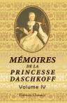 Mémoires de la Princesse Daschkoff, dame d'honneur de Catherine II, impératrice de toutes les Russies, écrits par elle-même; avec la correspondance de cette impératrice et d'autres lettres. Tome 4