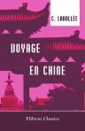 Voyage en Chine. Ténériffe, Rio-Janeiro, Le Cap, Ile Burbon, Malacca, Singapore, Manille, Macao, Canton, ports chinois, Cochinchine, Java