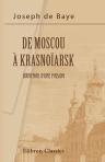 De Moscou à Krasnoïarsk. Souvenirs d'une mission. Extrait de la Revue de géographie
