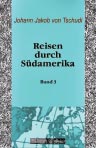 Reisen durch Südamerika. Band 3