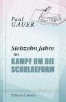 Siebzehn Jahre im Kampf um die Schulreform. Gesammelte Aufsätzte