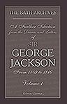 The Bath Archives. A Further Selection from the Diaries and Letters of Sir George Jackson. From 1809 to 1816. Volume 1