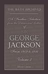 The Bath Archives. A Further Selection from the Diaries and Letters of Sir George Jackson. From 1809 to 1816. Volume 2