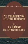 I. Le Philosophe-Roi, et le Roi-Philosophe. II. La Théorie des Affaires-publiques. Pièces tirèes des Oeuvres de Monsieur Chr. Wolff. Traduites du latin par J. Des-Champs